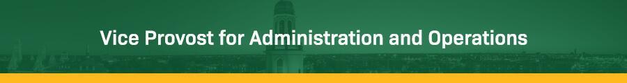 Vice Provost for Administration and Operations